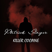 Patrick Slayer - Killer Cocaine (Explicit)