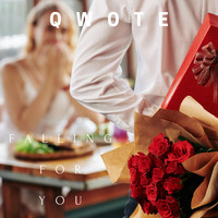 Qwote - FALLING FOR YOU