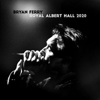 Bryan Ferry - Live at the Royal Albert Hall 2020