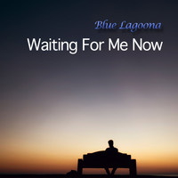 Blue Lagoona - Waiting For Me Now