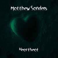 Matthew Sanders - Heartbeat