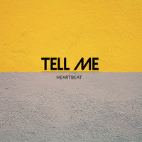 Heartbeat - Tell Me