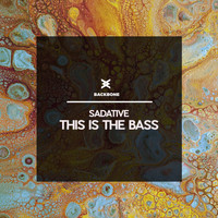 Sadative - This is the Bass