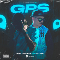 Matt Black - GPS (feat. El BAI) (Explicit)