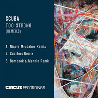 Scuba - Too Strong (Remixes)