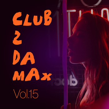 Various Artists - Club 2 Da Max, Vol. 15 (Explicit)
