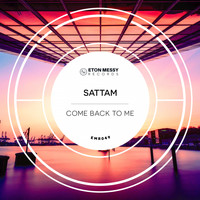 Sattam - Come Back To Me