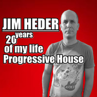 Jim Heder - 20 Years of My Life Progressive House (Explicit)
