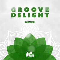 Groove Delight - Never