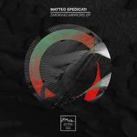 Matteo Spedicati - Smoking Mirrors EP