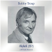 Bobby Troup - Skylark (EP) (All Tracks Remastered)
