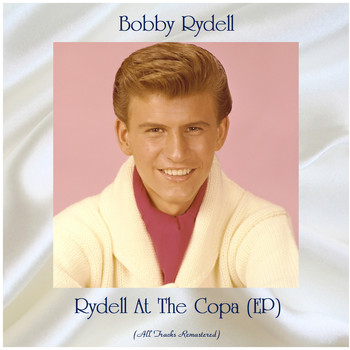 Bobby Rydell - Rydell At The Copa (EP) (All Tracks Remastered)