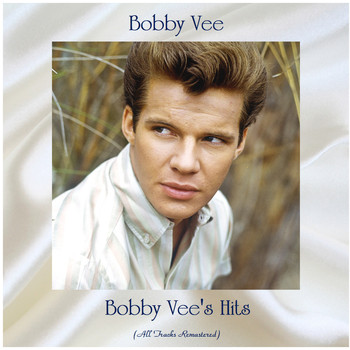 Bobby Vee - Bobby Vee's Hits (All Tracks Remastered)
