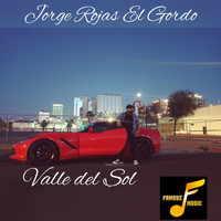 Jorge Rojas El Gordo - Valle del Sol