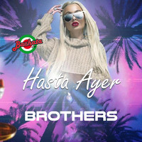Brothers - Hasta Ayer