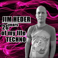 Jim Heder - 20 Years of My Life Techno (Explicit)
