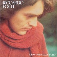 Riccardo Fogli - Il sole l'aria la luce il cielo