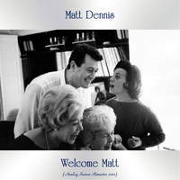 Matt Dennis - Welcome Matt (Analog Source Remaster 2021)