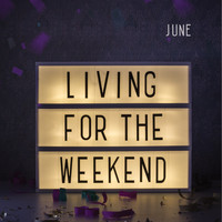 June - Living for the Weekend