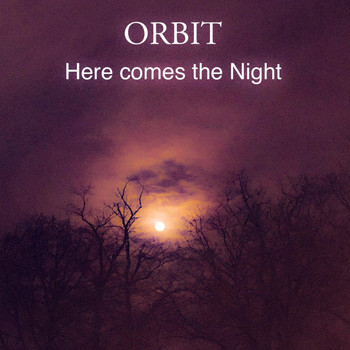 Orbit - Here comes the night