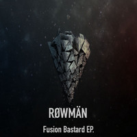 RØWMÄN - Fusion Bastard Ep. (Explicit)