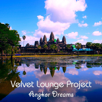 Velvet Lounge Project - Angkor Dreams
