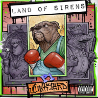Junkyard - Land of Sirens (Explicit)