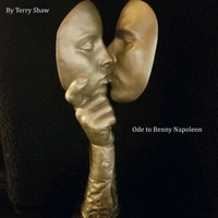 Terry Shaw - Ode to Benny Napoleon