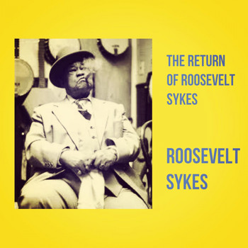 Roosevelt Sykes - The Return of Roosevelt Sykes