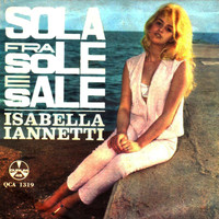 Isabella Iannetti - Sola Fra Sole e Sale
