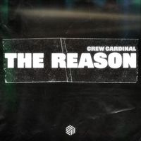 Crew Cardinal - The Reason