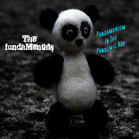 The Fundamentals - Pandamonium in the Pandemic Age (Explicit)
