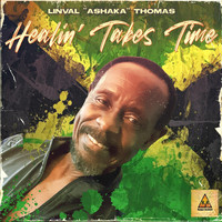 Linval "Ashaka" Thomas - Healin' Takes Time