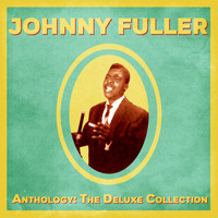 Johnny Fuller - Anthology: The Deluxe Collection (Remastered)