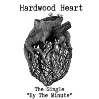 Hardwood Heart - By the Minute