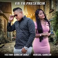 Victor Garcia Diaz - En Tu Presencia (feat. Yinsel Garcia)