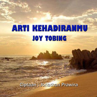 Joy Tobing - Arti KehadiranMu