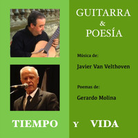 Javier Van Velthoven & Gerardo Molina - Guitarra & Poesía, Tiempo y Vida
