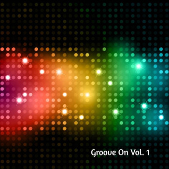 Various Artists - Groove On, Vol. 1