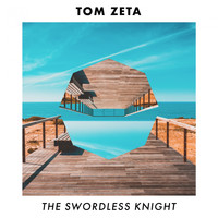 Tom Zeta - The Swordless Knight