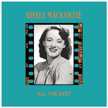 Gisele MacKenzie - All the Best