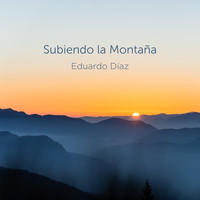 Eduardo Díaz - Subiendo la Montaña