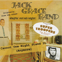 Jack Grace Band - Cannot One Night Stand It (Anymore)