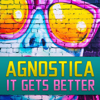 Agnostica - It Gets Better
