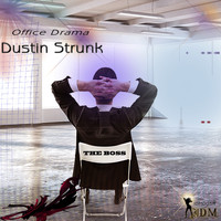 Dustin Strunk - Office Drama