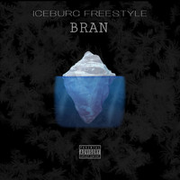 Bran - Iceburg Freestyle (Explicit)