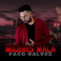 Paco Galvez - Mujeres Mala