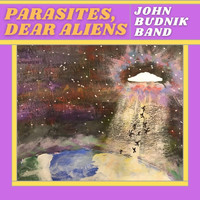 John Budnik Band - Parasites, Dear Aliens (Explicit)