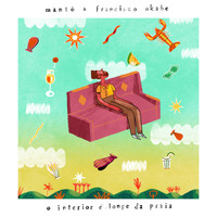 Mantô - O Interior É Longe da Praia (feat. Francisco Okabe)