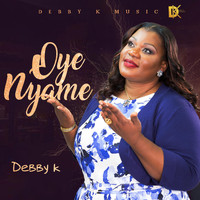 Debby K - Oye Nyame